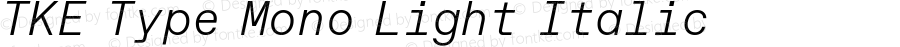 TKE Type Mono Light Italic