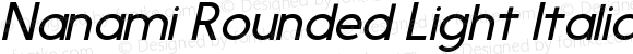 Nanami Rounded Light Italic