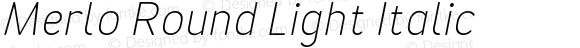 Merlo Round Light Italic