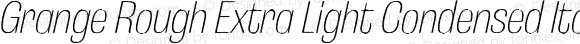 Grange Rough Extra Light Condensed Italic