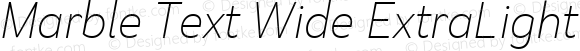 Marble Text Wide ExtraLight Italic