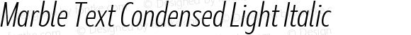 Marble Text Condensed Light Italic