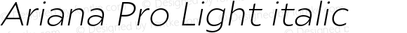 Ariana Pro Light italic