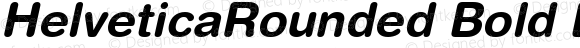 HelveticaRounded Bold Bold Oblique
