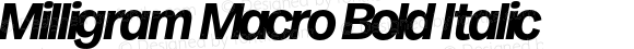 Milligram Macro Bold Italic
