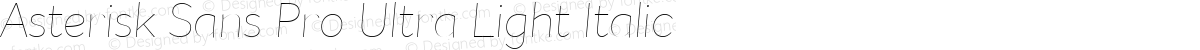 Asterisk Sans Pro Ultra Light Italic