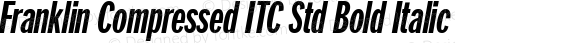 Franklin Compressed ITC Std Bold Italic