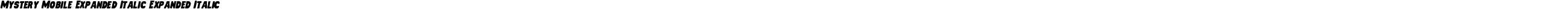Mystery Mobile Expanded Italic Expanded Italic