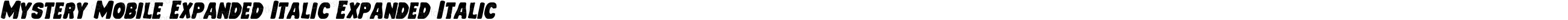 Mystery Mobile Expanded Italic Expanded Italic