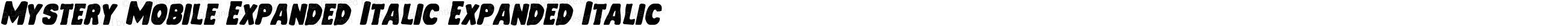 Mystery Mobile Expanded Italic Expanded Italic