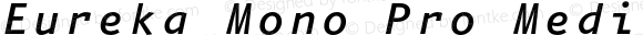 Eureka Mono Pro Medium Italic