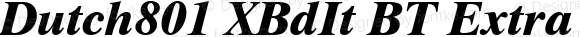 Dutch801 XBdIt BT Extra Bold Italic