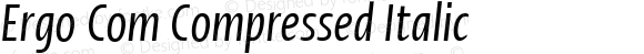 Ergo Com Compressed Italic