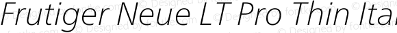 Frutiger Neue LT Pro Thin Italic