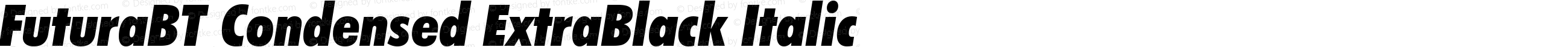FuturaBT Condensed ExtraBlack Italic