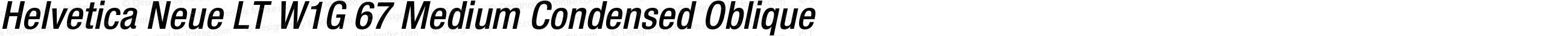 Helvetica Neue LT W1G 67 Medium Condensed Oblique