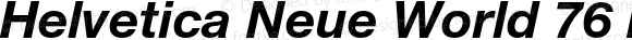 Helvetica Neue World 76 Bold Italic