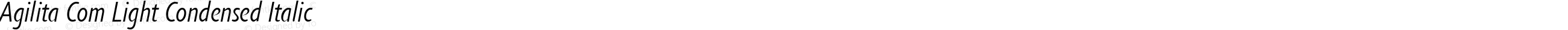 Agilita Com Light Condensed Italic