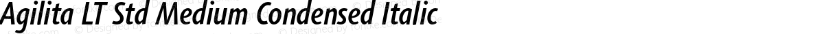 Agilita LT Std Medium Condensed Italic