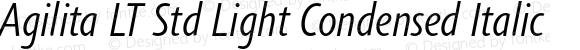 Agilita LT Std Light Condensed Italic