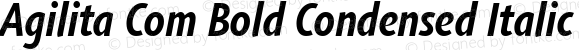 Agilita Com Bold Condensed Italic