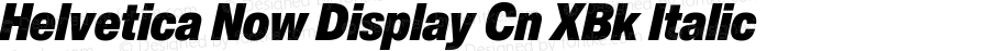 Helvetica Now Display Cn XBk Italic