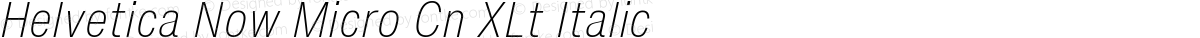 Helvetica Now Micro Cn XLt Italic