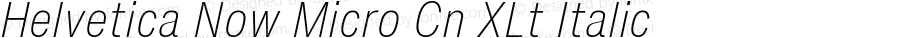 Helvetica Now Micro Cn XLt Italic