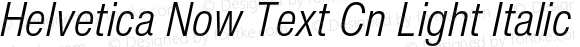 Helvetica Now Text Cn Light It