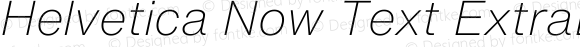Helvetica Now Text ExtraLight Italic