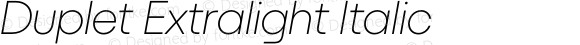 Duplet Extralight Italic