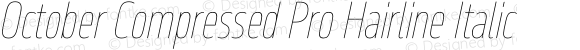 October Compressed Pro Hairline Italic