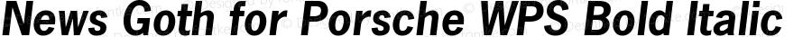 News Goth for Porsche WPS Bold Italic Version 001.001