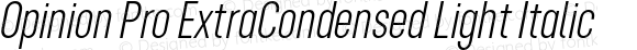 Opinion Pro ExtraCondensed Light Italic