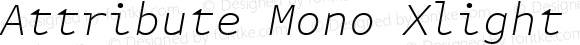 Attribute Mono Xlight Italic