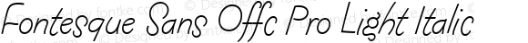 Fontesque Sans Offc Pro Light Italic