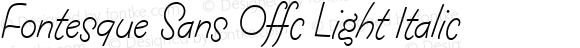 Fontesque Sans Offc Light Italic