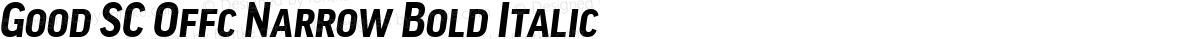 Good SC Offc Narrow Bold Italic