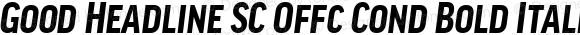 Good Headline SC Offc Cond Bold Italic Version 7.504; 2010; Build 1022