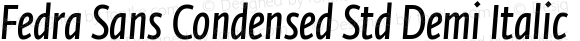 Fedra Sans Condensed Std Demi Italic