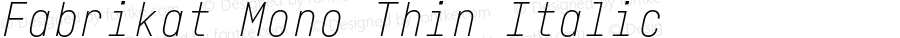 Fabrikat Mono Thin Italic