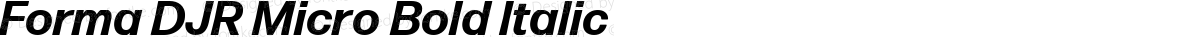 Forma DJR Micro Bold Italic