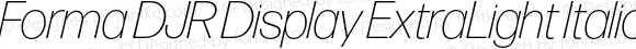 Forma DJR Display ExtraLight Italic