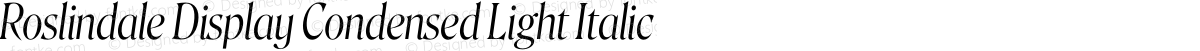 Roslindale Display Condensed Light Italic
