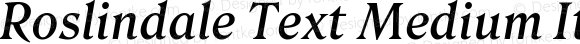 Roslindale Text Medium Italic