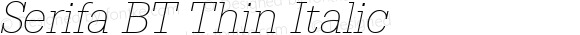 Serifa BT Thin Italic