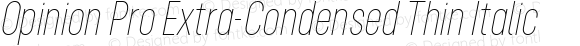 Opinion Pro Extra-Condensed Thin Italic