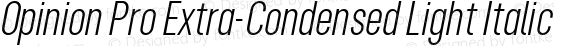 Opinion Pro Extra-Condensed Light Italic