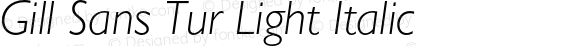 Gill Sans Tur Light Italic 001.005