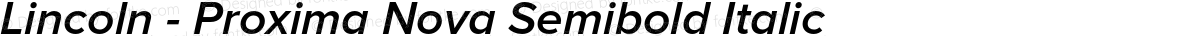 Lincoln - Proxima Nova Semibold Italic